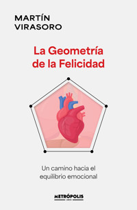 La Geometría de la Felicidad - Martín Virasoro - ebook