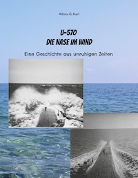 U-570 Die Nase im Wind - Alfons G. Karl - ebook