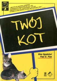 Twój kot - Paul D. Pion, Gina Spadafori - ebook