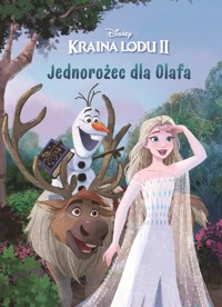Jednorożec dla Olafa. Disney Kraina Lodu II -  - książka
