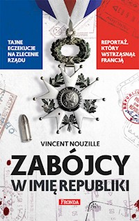 Zabójcy w imię republiki - Vincent Nouzille - książka