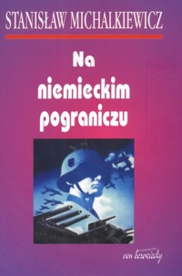 Na niemieckim pograniczu - Stanisław Michalkiewicz - ebook + książka