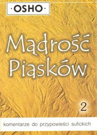Mądrość Piasków. Część 2. Komentarze do przypowieśći sufickich - Osho - książka