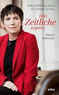 Das Zeitliche segnen - Margot Käßmann - ebook