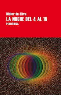 La noche del 4 al 15 - Didier da Silva - ebook