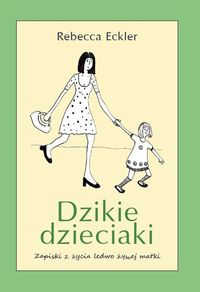 Dzikie dzieciaki - Eckler Rebecca - książka