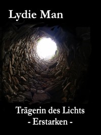Trägerin des Lichts - Erstarken - Lydie Man - ebook