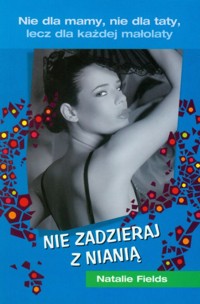 Nie zadzieraj z nianią - Natalie Fields - ebook