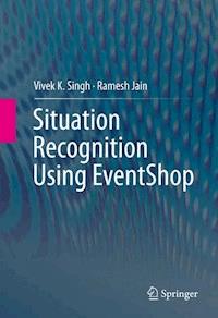 Situation Recognition Using EventShop - Vivek K. Singh - ebook