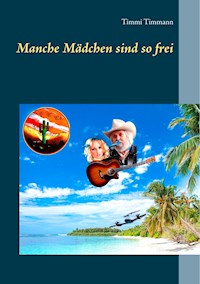 Manche Mädchen sind so frei - Timmi Timmann - ebook