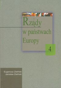 Rządy w państwach Europy Tom IV - Zieliński Eugeniusz, Zieliński Jarosław - książka