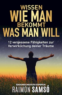 Wissen wie man bekommt was man will - Raimon Samsó - ebook