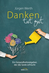 Danken tut gut - Jürgen Werth - ebook