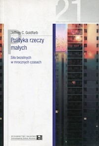 Polityka rzeczy małych - Goldfarb Jeffrey C. - książka