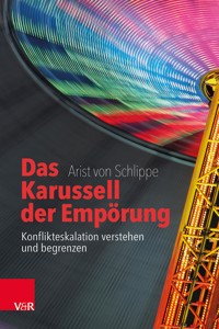 Das Karussell der Empörung - Arist von Schlippe - ebook