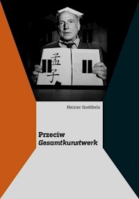 Przeciw Gesamtkunstwerk - Heiner Goebbels - książka