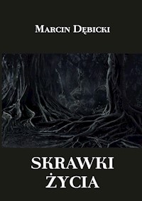 Skrawki życia - Dębicki Marcin - książka