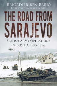 The Road From Sarajevo - Brigadier Ben Barry - ebook