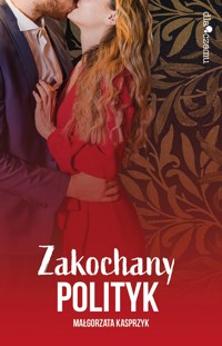 Zakochany polityk - Kasprzyk Małgorzata - ebook + książka