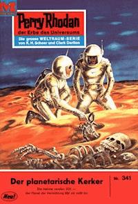 Perry Rhodan 341: Der Planetarische Kerker - Clark Darlton - ebook