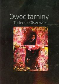 Owoc tarniny - Olszewski Tadeusz - książka