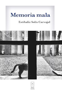 Memoria mala - Estíbaliz Solís Carvajal - ebook