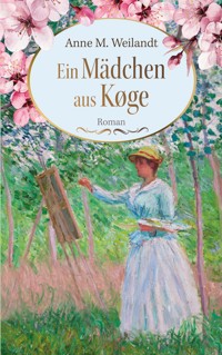 Ein Mädchen aus Køge - Anne M. Weilandt - ebook