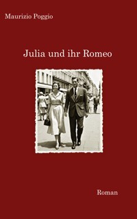 Julia und ihr Romeo - Maurizio Poggio - ebook