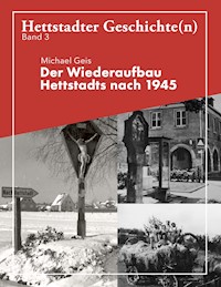 Der Wiederaufbau Hettstadts nach 1945 - Michael Geis - ebook