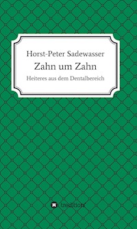 Zahn um Zahn - Horst-Peter Sadewasser - ebook
