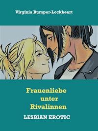 Frauenliebe unter Rivalinnen - Virginia Bumper-Lockheart - ebook