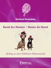 Kunst des Humors – Humor der Kunst. - Gerhard Branstner - ebook