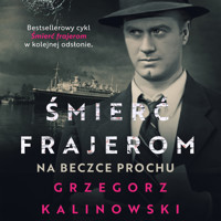 Śmierć frajerom. Na beczce prochu - Grzegorz Kalinowski - ebook + audiobook