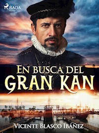 En busca del Gran Kan - Vicente Blasco Ibanez - ebook