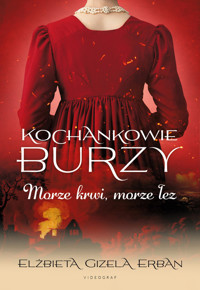 Morze krwi, morze łez. Cykl Kochankowie Burzy. Tom 9 - Elżbieta Gizela Erban - książka