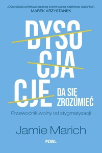 Dysocjacje da się zrozumieć. Przewodnik wolny od stygmatyzacji - Jamie Marich - książka