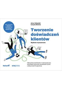 Tworzenie doświadczeń klientów - Urbański Artur, Dziewa Lucyna - książka