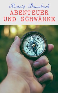 Abenteuer und Schwänke - Rudolf Baumbach - ebook