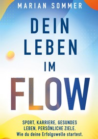 Dein Leben im Flow - Marian Sommer - ebook