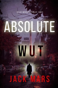 Absolute Wut (Ein Jake-Mercer-Politthriller – Band 8) - Jack Mars - ebook