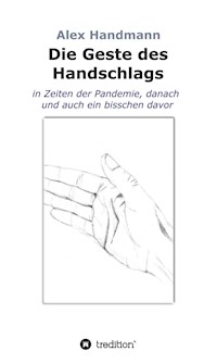 Die Geste des Handschlags - Alex Handmann - ebook