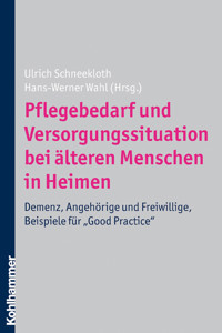 Pflegebedarf und Versorgungssituation bei älteren Menschen in Heimen -  - ebook