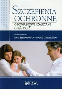 Szczepienia ochronne obowiązkowe i zalecane od A do Z -  - książka