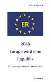 2048 Europa wird eine Republik - Axel Urrigshardt - ebook