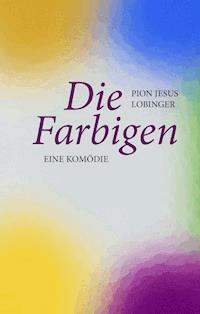 Die Farbigen - Pion Jesus Lobinger - ebook