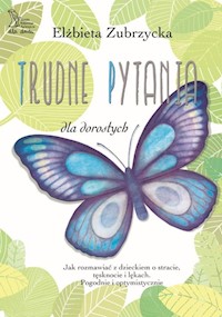 Trudne pytania dla dorosłych - Elżbieta Zubrzycka - książka