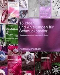 15 Ideen und Anleitungen für Schmuckbastler! - Andrea Mennebäck - ebook