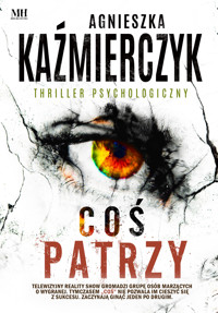 Coś patrzy - Agnieszka Kaźmierczyk - ebook + książka
