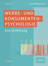 Werbe- und Konsumentenpsychologie - Peter Michael Bak - ebook