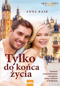 Tylko do końca życia - Anna Kaik - ebook + książka